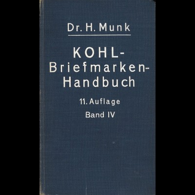 Dr. H. Munk: Kohl Briefmarken-Handbuch, 11. Aufl., Band IV (1933)