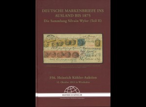 356. H. Köhler-Auktion 12.10.2013: Deutsche Markenbriefe ins Ausland (II)