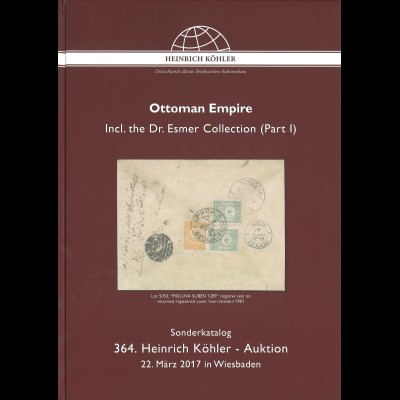 364. H. Köhler-Auktion 22.3.2017: Ottoman Empire incl. the Dr. Esmer Collection