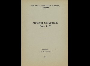 Royal Philatelic Society London: Museum Catalogue, Parts I–IV (von J.W.M. Stone)