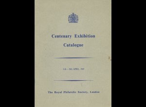 Royal Philatelic Society London: Centenary Exhibition Catalogue 1969