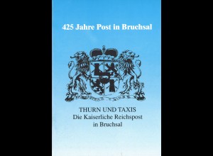 425 Jahre Post in Bruchsal: Thurn und Taxis. Die kaiserliche Reichspost