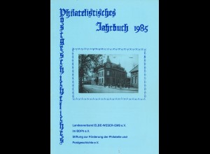 LV Elbe-Weser-Ems e.V.: Philatelistisches Postgeschichtliches Jahrbuch 1985