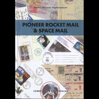 Walter Michael Hopferwieser: Pioneer Rocket Mail & Space Mail