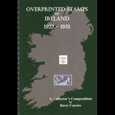 Barry Cousins: Overprinted Stamps of Ireland 1922-1935. A Collectors Compendium