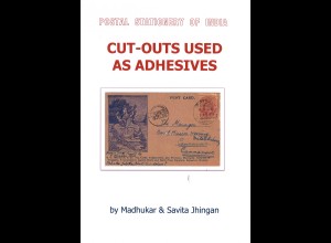 Madh. & Savita Jhingan: Postal Stationary of Induia: Cut-Outs uses as Adhesives