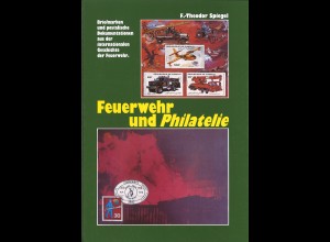 F.-Theodor Spiegel: Feuerwehr und Philatelie (1988)