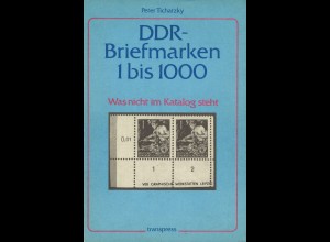 Peter Tichatzky: DDR-Briefmarken 1 bis 1000. Was nicht im Katalog steht (1986)