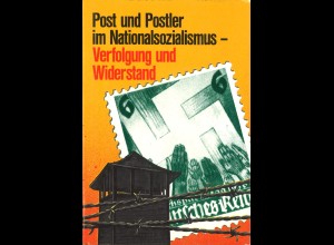 Post und Postler im Nationalsozialismus - Verfolgung und Widerstand (1986)