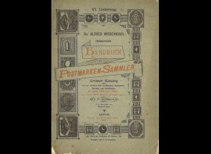 Alfred Moschkau: Handbuch für Postmarkensammler (6. Lieferung/6. Aufl. 1890)
