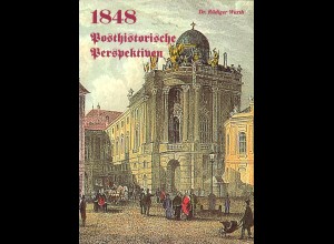 Dr. Rüdiger Wurth: 1848 Posthistorische Perspektiven 