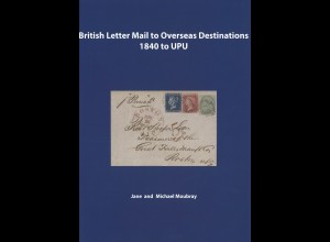 Jane and Michael Moubray: British Letter Mail to Overseas Destinations 2. Aufl.