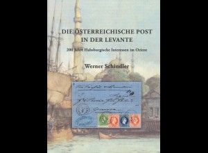 Edition Speciale: Werner Schindler: Die Österreichische Post in der Levante