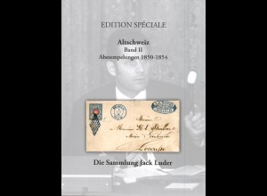 Edition Spéciale: Altschweiz. Abstempelungen 1850-1854 (Bd 2, 2016)