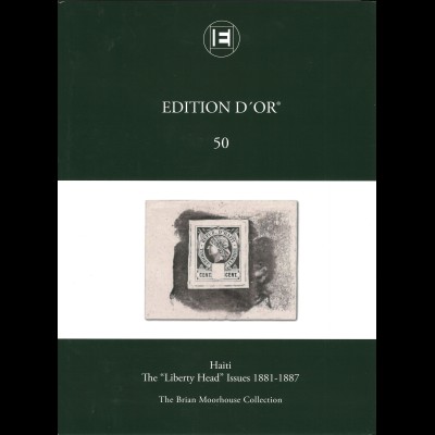 Edition d'Or, Band 50: Haiti. The "Liberty Head" Issues 1881-1887 (2017)