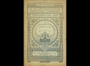 Catalogue of the International Philatelic Exhibition Manchester 1899